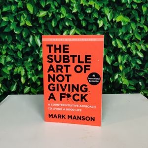 The Subtle Art of Not Giving A Fuck (Mark Manson)